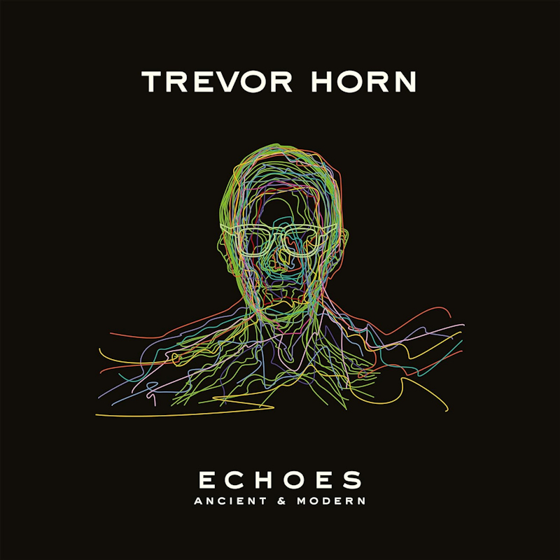 Trevor Horn - Echoes: Ancient & ModernTrevor-Horn-Echoes-Ancient-Modern.jpg