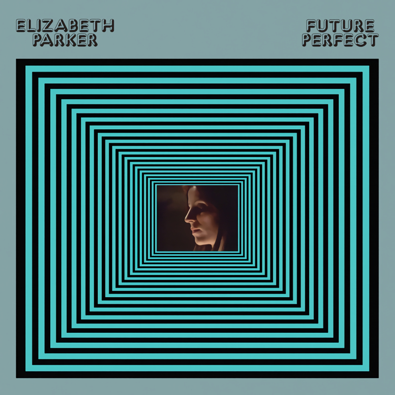 Elizabeth Parker - Future PerfectElizabeth-Parker-Future-Perfect.jpg