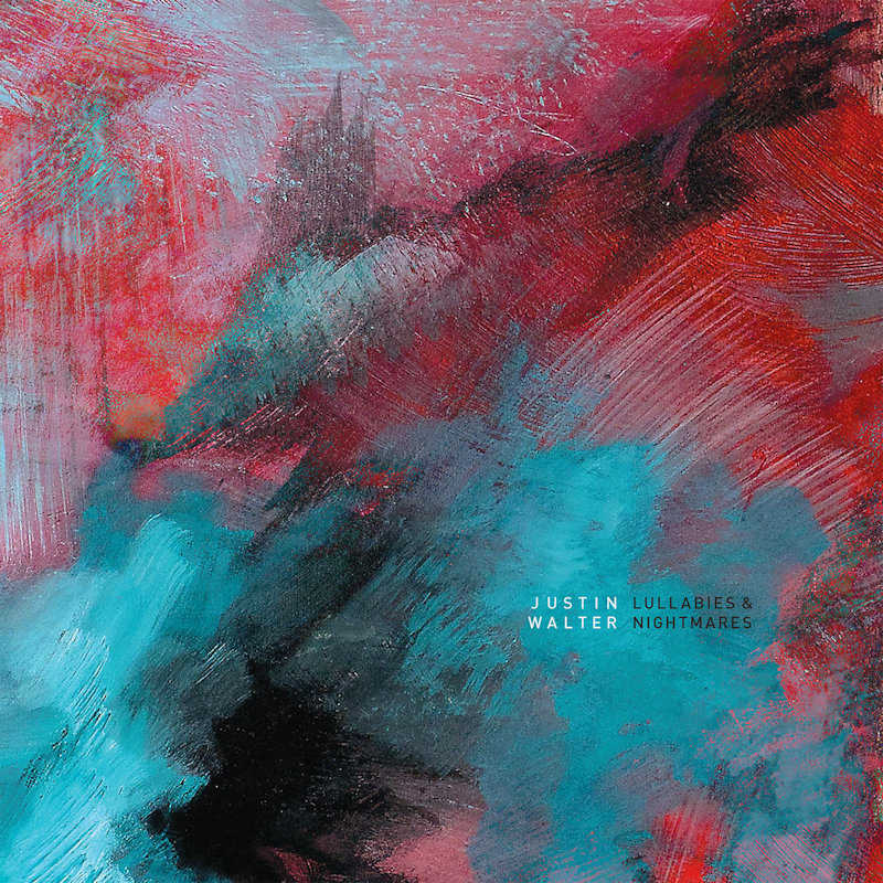 Justin Walter - Lullabies & NightmaresJustin-Walter-Lullabies-Nightmares.jpg