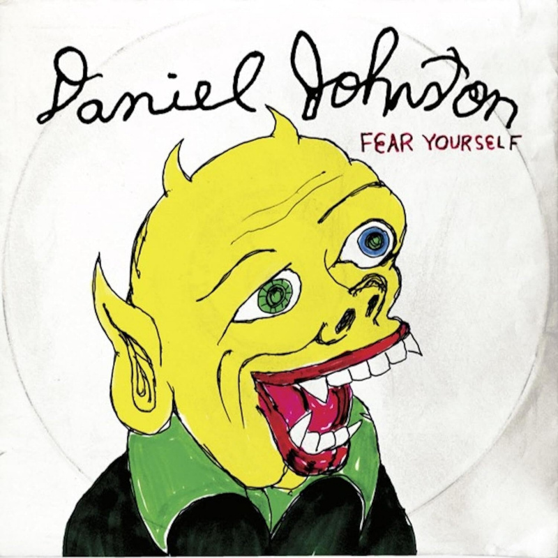 Daniel Johnston - Fear Yourself -20th anniversary-Daniel-Johnston-Fear-Yourself-20th-anniversary-.jpg