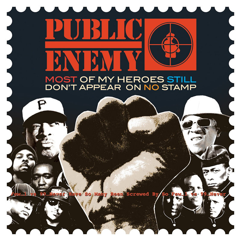 Public Enemy - Most Of My Heroes Still Don't Appear On No StampPublic-Enemy-Most-Of-My-Heroes-Still-Dont-Appear-On-No-Stamp.jpg