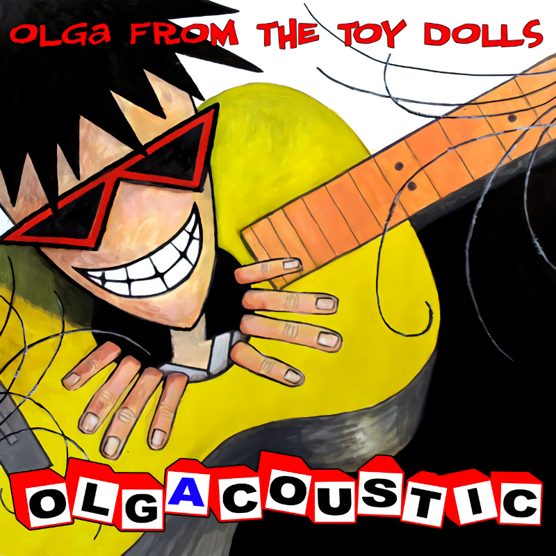 The Toy Dolls - OlgacousticThe-Toy-Dolls-Olgacoustic.jpg