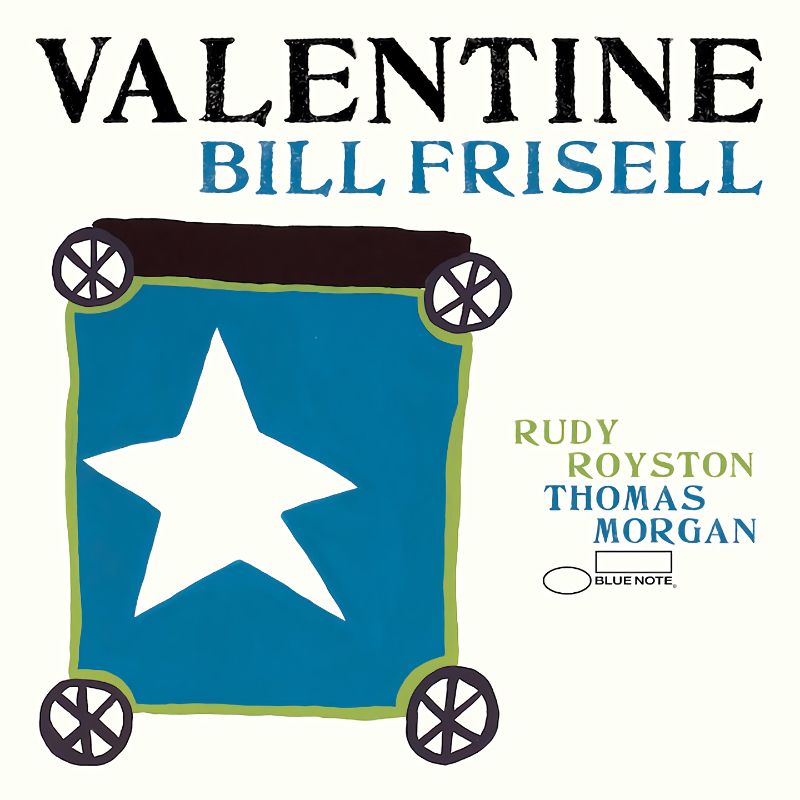 Bill Frisell - ValentineBill-Frisell-Valentine.jpg