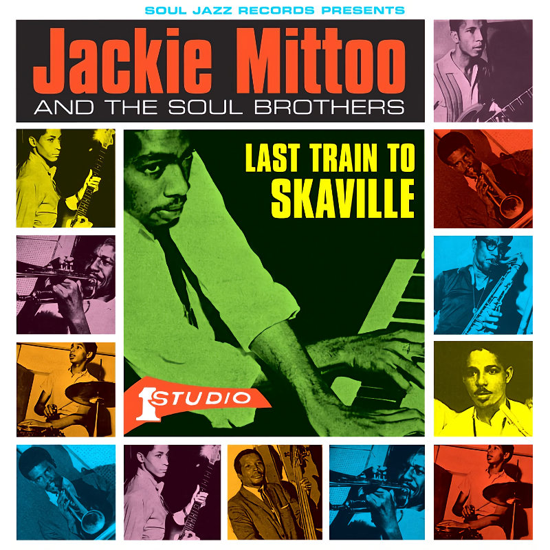 Jackie Mittoo And The Soul Brothers - Last Train To SkavilleJackie-Mittoo-And-The-Soul-Brothers-Last-Train-To-Skaville.jpg