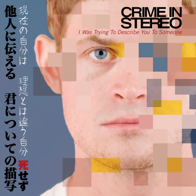 Crime In Stereo - I Was Trying To Describe You To SomeoneCrime-In-Stereo-I-Was-Trying-To-Describe-You-To-Someone.jpg