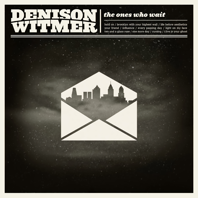 Denison Witmer - The Ones Who WaitDenison-Witmer-The-Ones-Who-Wait.jpg