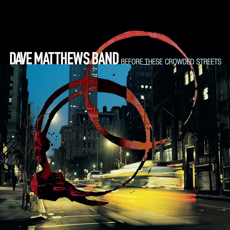 Dave Matthews Band - Before These Crowded StreetsDave-Matthews-Band-Before-These-Crowded-Streets.jpg