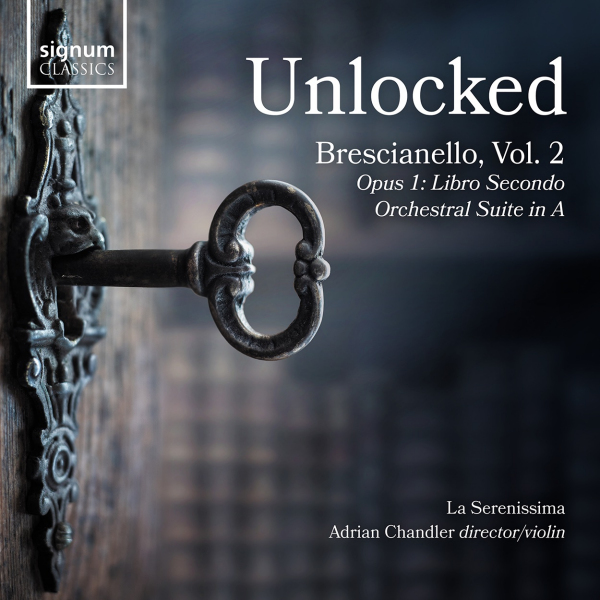 La Serenissima / Adrian Chandler - Unlocked: Brescianello, Vol. 2La-Serenissima-Adrian-Chandler-Unlocked-Brescianello-Vol.-2.jpg