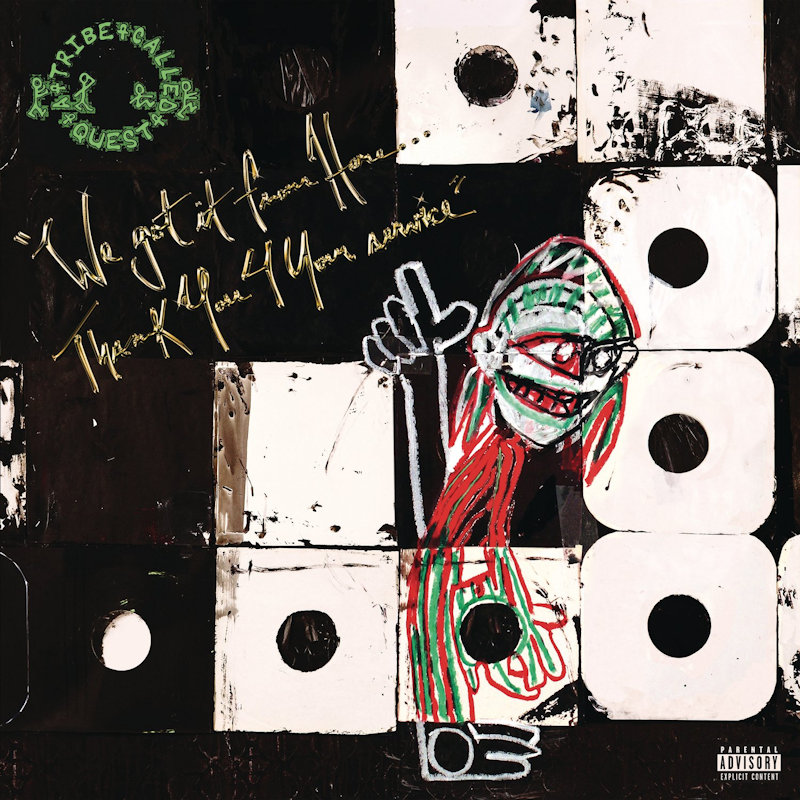 A Tribe Called Quest - We Got It from Here... Thank You 4 Your ServiceA-Tribe-Called-Quest-We-Got-It-from-Here...-Thank-You-4-Your-Service.jpg