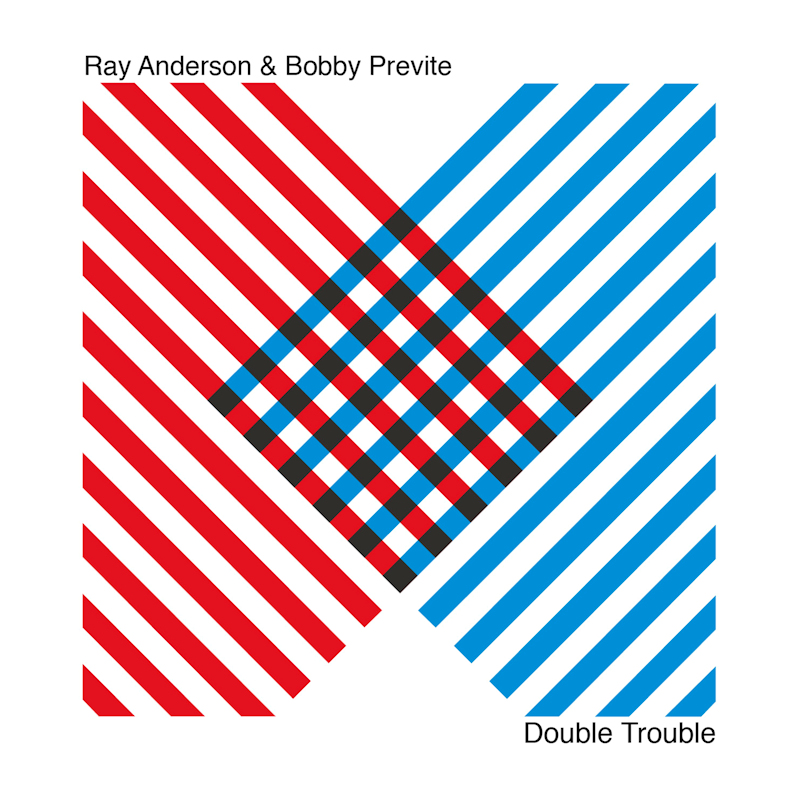 Ray Anderson & Bobby Previte - Double TroubleRay-Anderson-Bobby-Previte-Double-Trouble.jpg