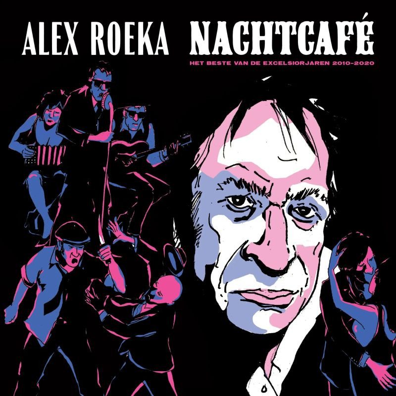 Alex Roeka - Nachtcafé: Het Beste Van De Excelsiorjaren 2010-2020Alex-Roeka-Nachtcafe-Het-Beste-Van-De-Excelsiorjaren-2010-2020.jpg