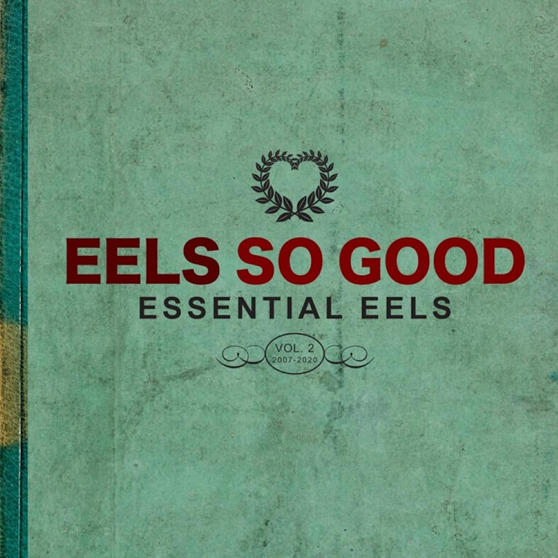 Eels - So Good: Essential Eels Vol. 2 (2007-2020)Eels-So-Good-Essential-Eels-Vol.-2-2007-2020.jpg