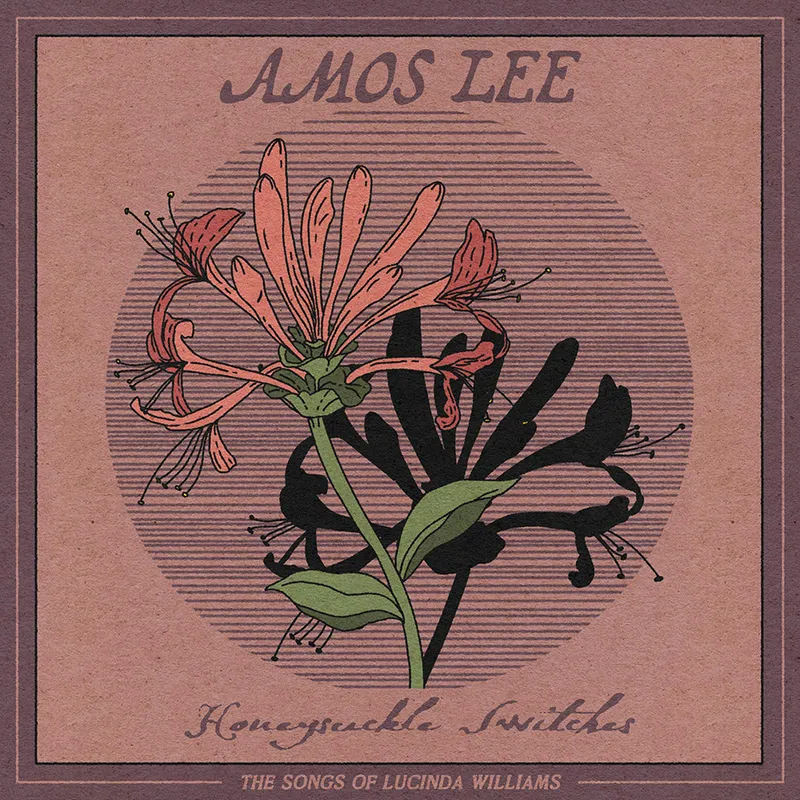 Amos Lee - Honeysuckle Switches: The Songs Of Lucinda WilliamsAmos-Lee-Honeysuckle-Switches-The-Songs-Of-Lucinda-Williams.jpg