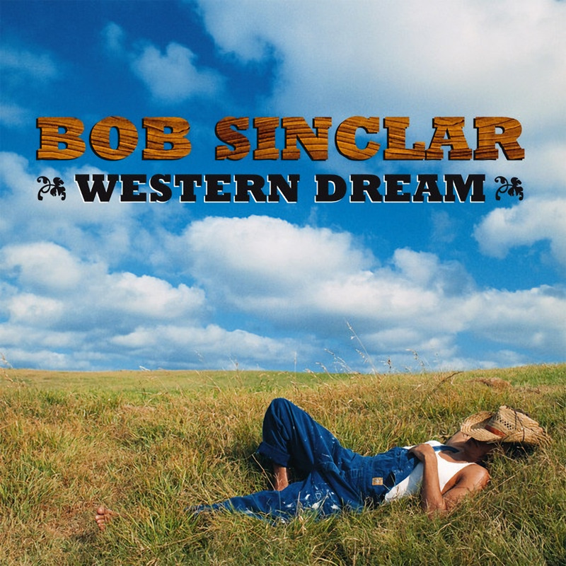 Bob Sinclar - Western DreamBob-Sinclar-Western-Dream.jpg