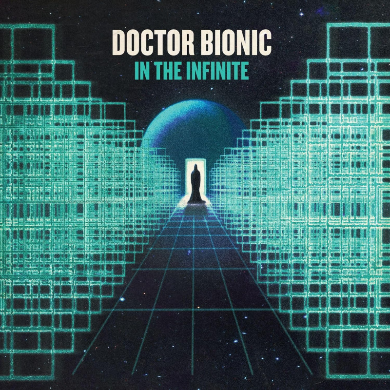 Doctor Bionic - In The InfiniteDoctor-Bionic-In-The-Infinite.jpg