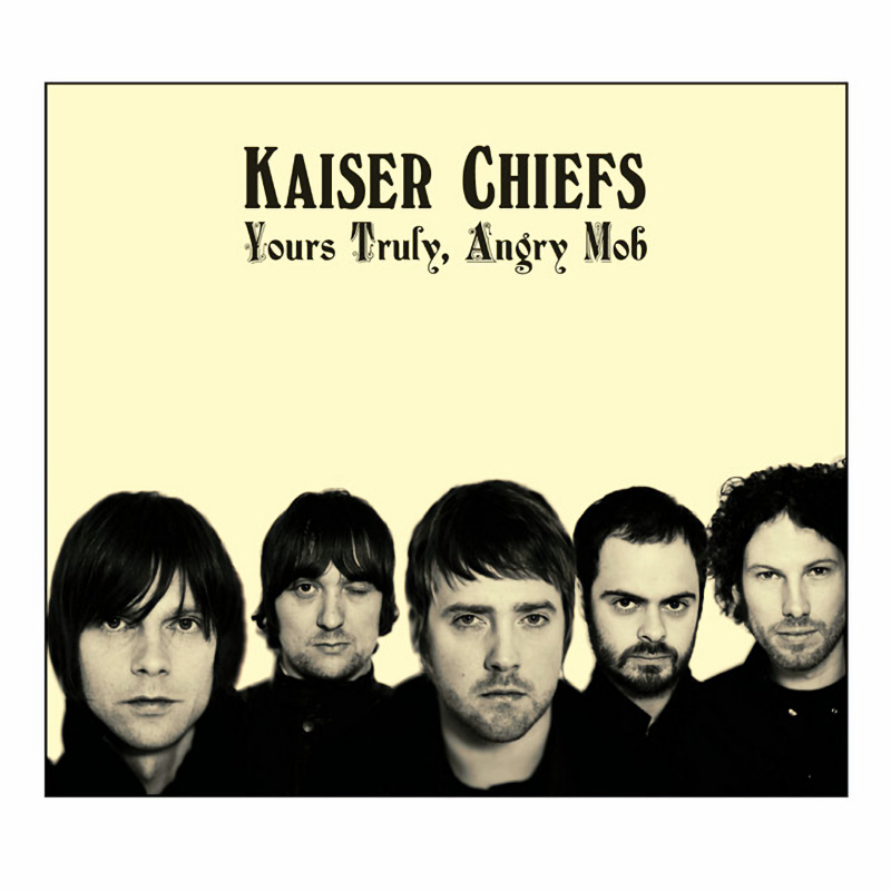 Kaiser Chiefs - Yours Truly, Angry Mob -cd+dvd-Kaiser-Chiefs-Yours-Truly-Angry-Mob-cddvd-.jpg