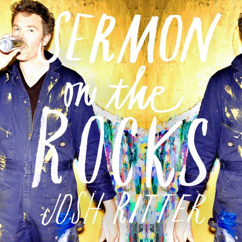 Josh Ritter - Sermon On The RocksJosh-Ritter-Sermon-On-The-Rocks.jpg