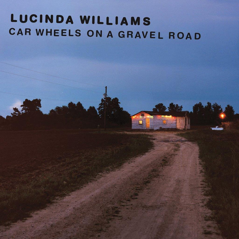 Lucinda Williams - Car Wheels On A Gravel RoadLucinda-Williams-Car-Wheels-On-A-Gravel-Road.jpg