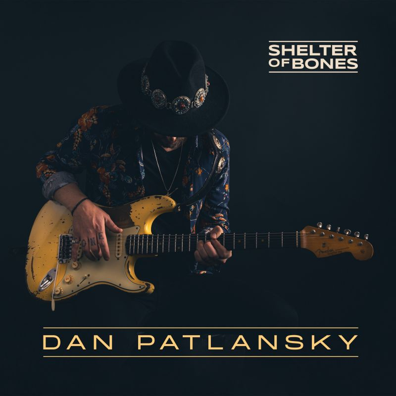 Dan Patlansky - Shelter Of BonesDan-Patlansky-Shelter-Of-Bones.jpg
