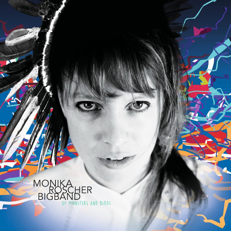 Monika Roscher Bigband - Of Monsters And BirdsMonika-Roscher-Bigband-Of-Monsters-And-Birds.jpg