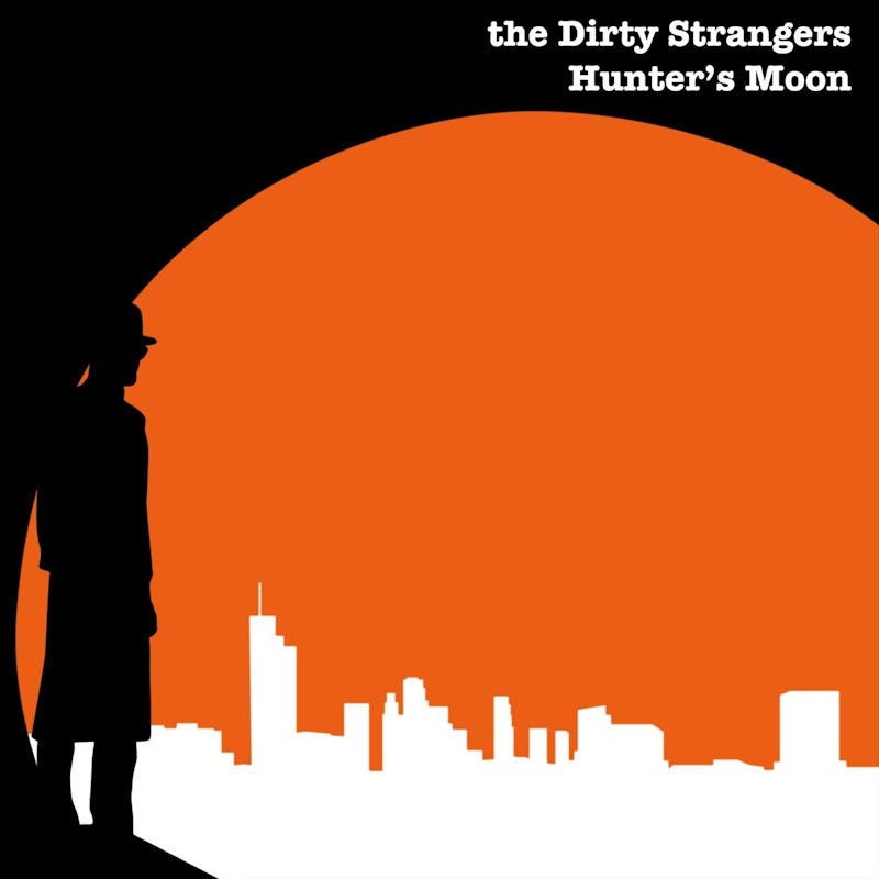 The Dirty Strangers - Hunter's MoonThe-Dirty-Strangers-Hunters-Moon.jpg