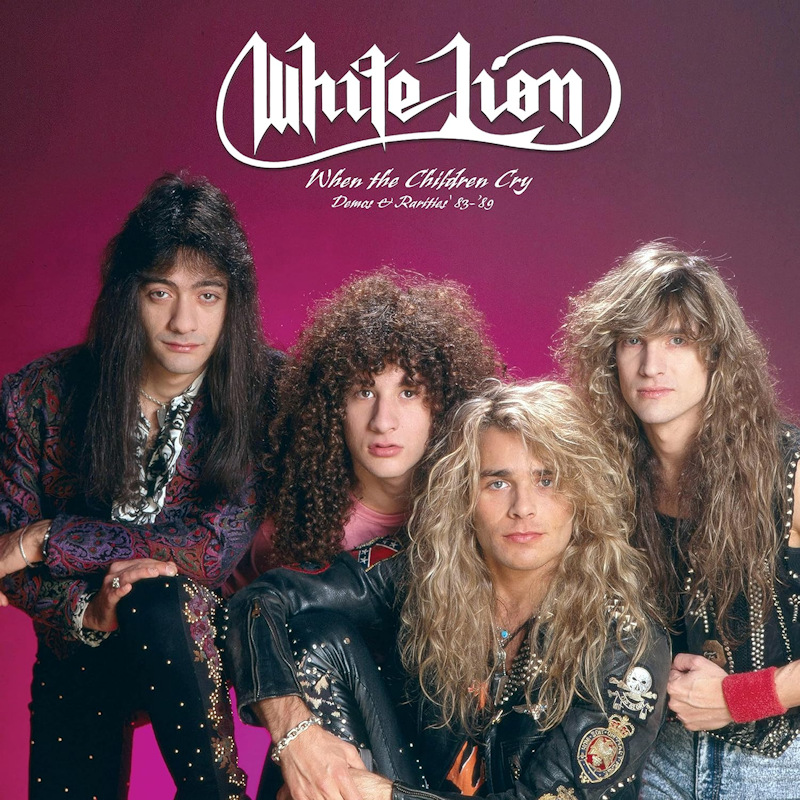 White Lion - When The Children Cry: Demos & Rarities '83-'89White-Lion-When-The-Children-Cry-Demos-Rarities-83-89.jpg