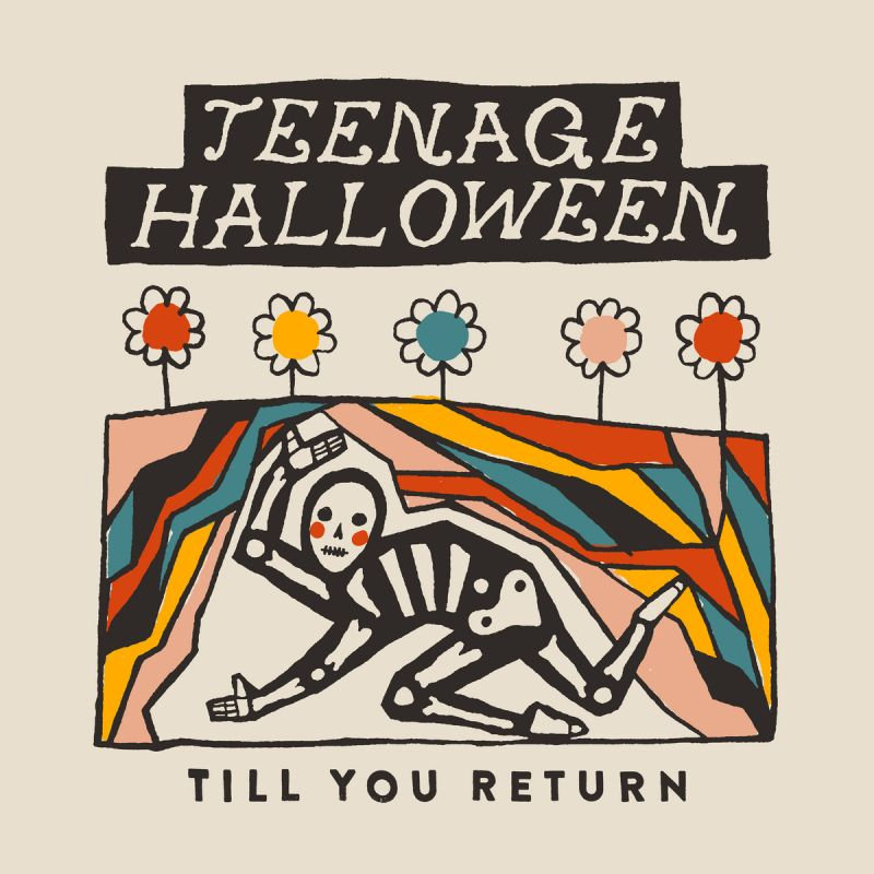 Teenage Halloween - Till You ReturnTeenage-Halloween-Till-You-Return.jpg