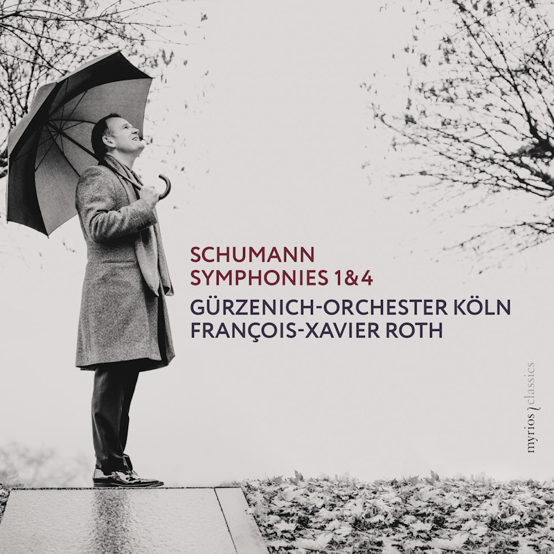 Gurzenich-Orchester Koln / Francois-Xavier Roth - Schumann Symphonies 1 & 4Gurzenich-Orchester-Koln-Francois-Xavier-Roth-Schumann-Symphonies-1-4.jpg
