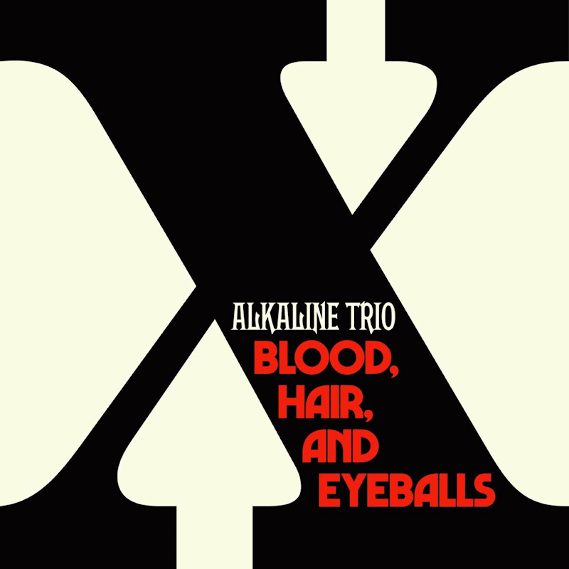 Alkaline Trio - Blood, Hair, And EyeballsAlkaline-Trio-Blood-Hair-And-Eyeballs.jpg