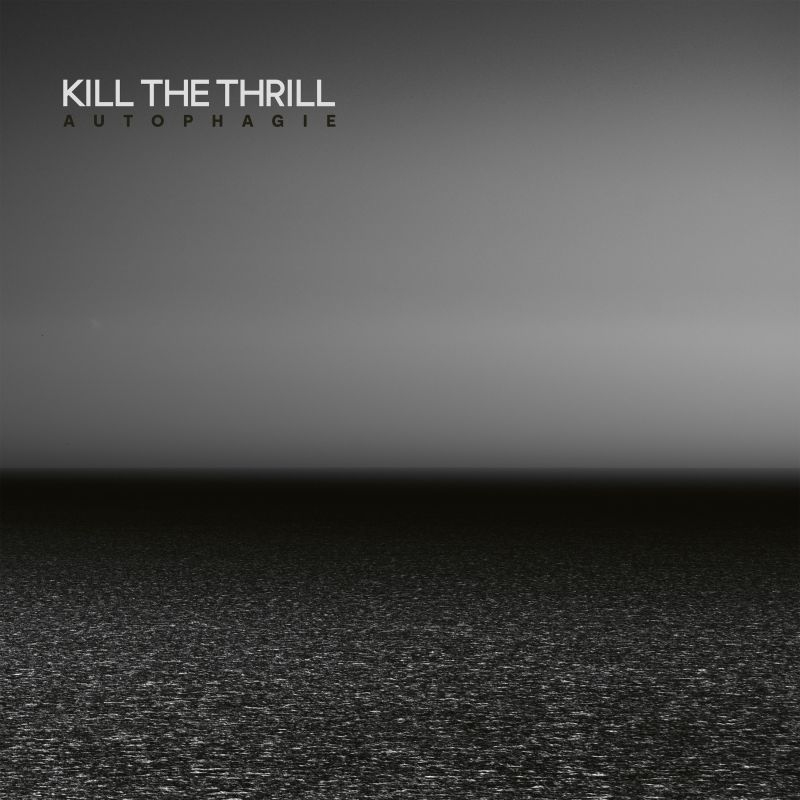 Kill The Thrill - AutophagieKill-The-Thrill-Autophagie.jpg