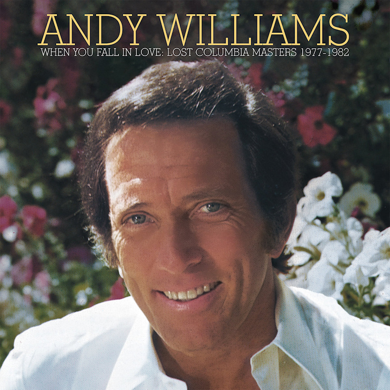 Andy Williams - When You Fall In Love: Lost Columbia Masters 1977-1982Andy-Williams-When-You-Fall-In-Love-Lost-Columbia-Masters-1977-1982.jpg