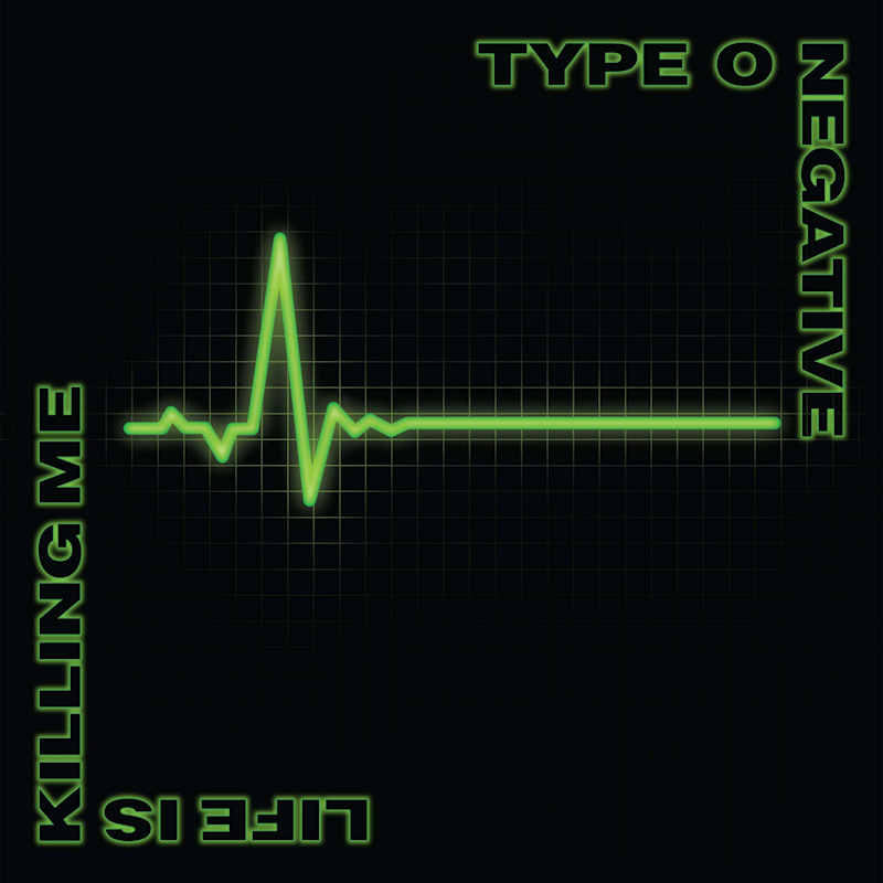 Type O Negative - Life Is Killing MeType-O-Negative-Life-Is-Killing-Me.jpg