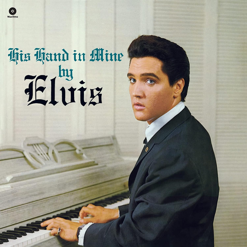 Elvis Presley - His Hand In My -waxtime ltd.-Elvis-Presley-His-Hand-In-My-waxtime-ltd.-.jpg