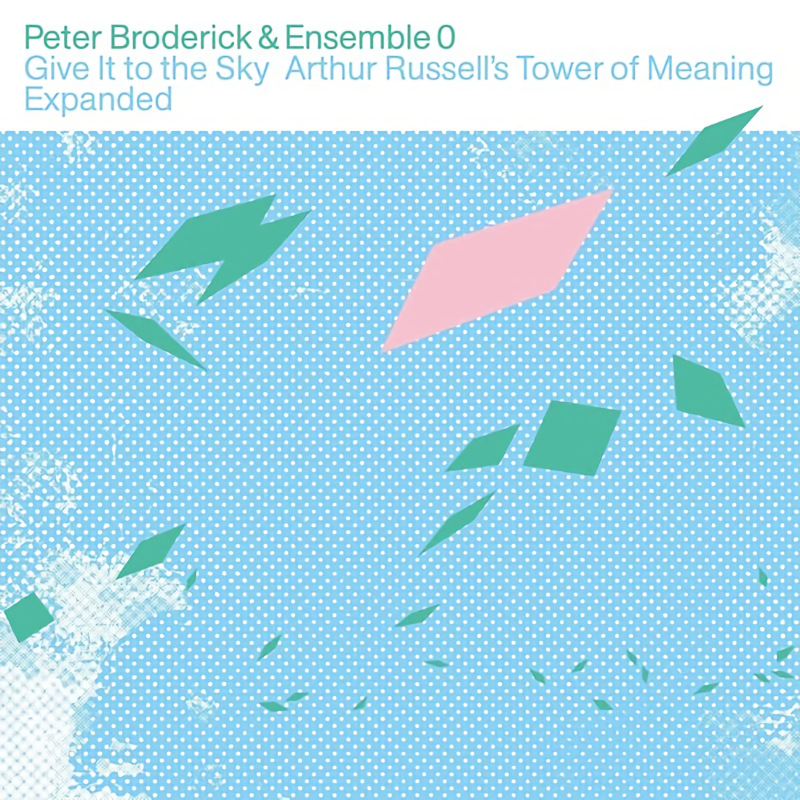 Peter Broderick & Ensemble 0 - Give It To The SkyPeter-Broderick-Ensemble-0-Give-It-To-The-Sky.jpg