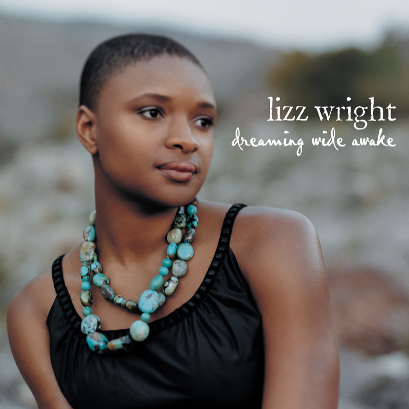 Lizz Wright - Dreaming Wide AwakeLizz-Wright-Dreaming-Wide-Awake.jpg