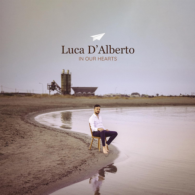 Luca D'Alberto - In Our HeartsLuca-DAlberto-In-Our-Hearts.jpg