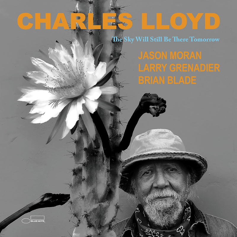 Charles Lloyd - The Sky Will Still Be There TomorrowCharles-Lloyd-The-Sky-Will-Still-Be-There-Tomorrow.jpg