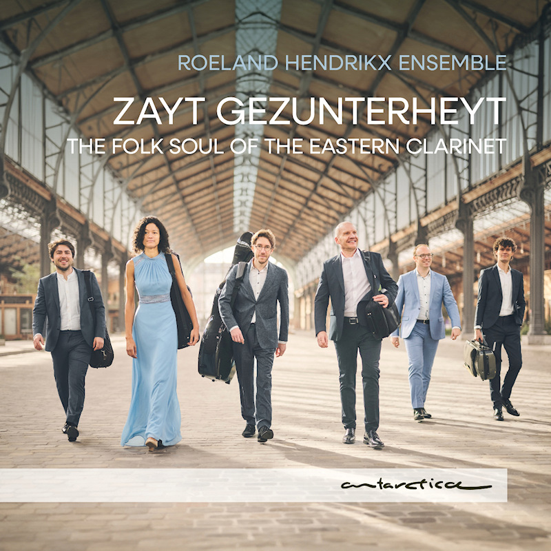 Roeland Hendrikx Ensemble - Zayt Gezunterheyt: The Folk Soul Of The Eastern ClarinetRoeland-Hendrikx-Ensemble-Zayt-Gezunterheyt-The-Folk-Soul-Of-The-Eastern-Clarinet.jpg