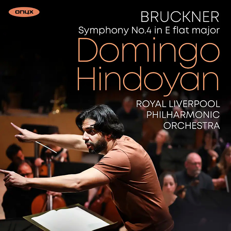 Royal Liverpool Philharmonic Orchestra / Domingo Hindoyan - Bruckner: Symphony No. 4 In E Flat MajorRoyal-Liverpool-Philharmonic-Orchestra-Domingo-Hindoyan-Bruckner-Symphony-No.-4-In-E-Flat-Major.jpg