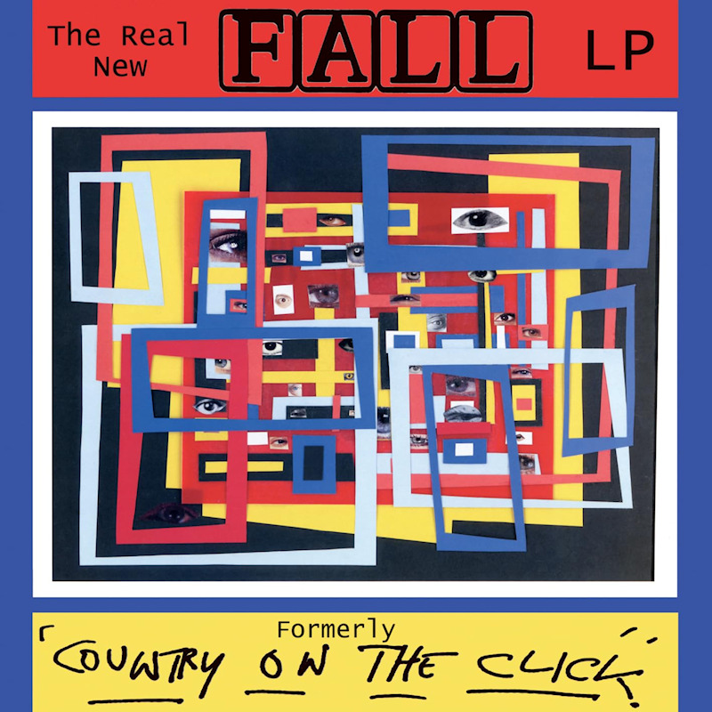 The Fall - The Real New Fall LP / Formerly Country On The ClickThe-Fall-The-Real-New-Fall-LP-Formerly-Country-On-The-Click.jpg