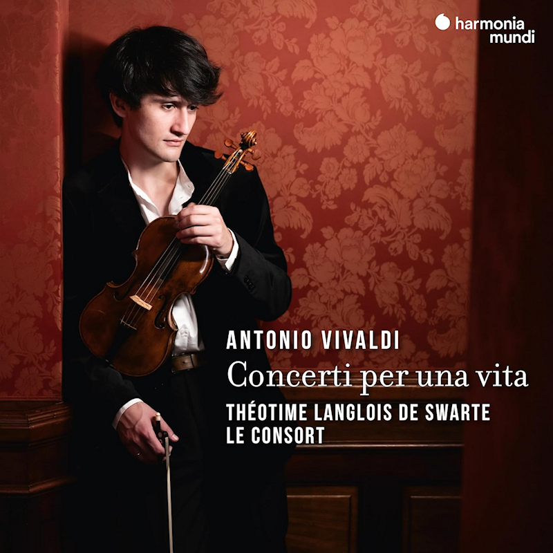 Theotime Langlois De Swarte / Le Consort - Vivaldi: Concerti Per Una VitaTheotime-Langlois-De-Swarte-Le-Consort-Vivaldi-Concerti-Per-Una-Vita.jpg