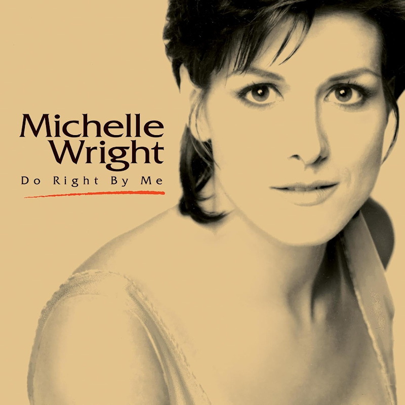 Michelle Wright - Do Right By MeMichelle-Wright-Do-Right-By-Me.jpg