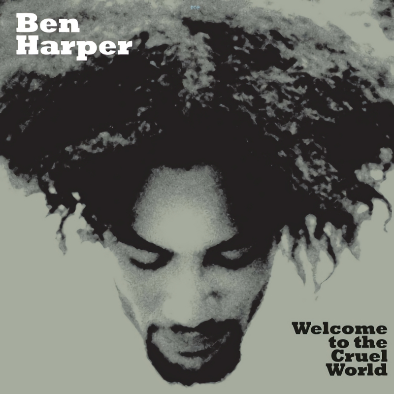 Ben Harper - Welcome To The Cruel WorldBen-Harper-Welcome-To-The-Cruel-World.jpg