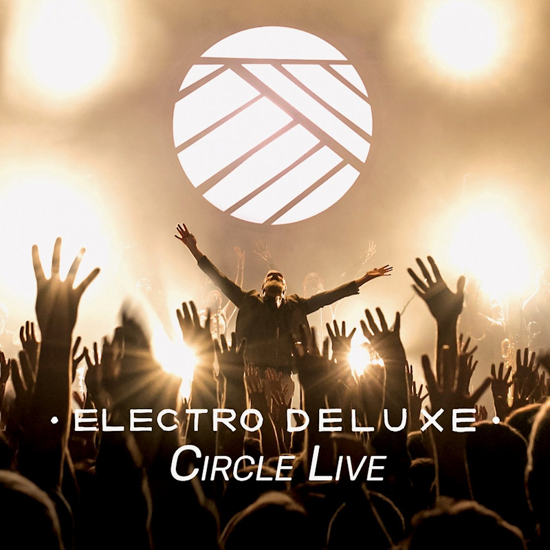 Electro Deluxe - Circle LiveElectro-Deluxe-Circle-Live.jpg