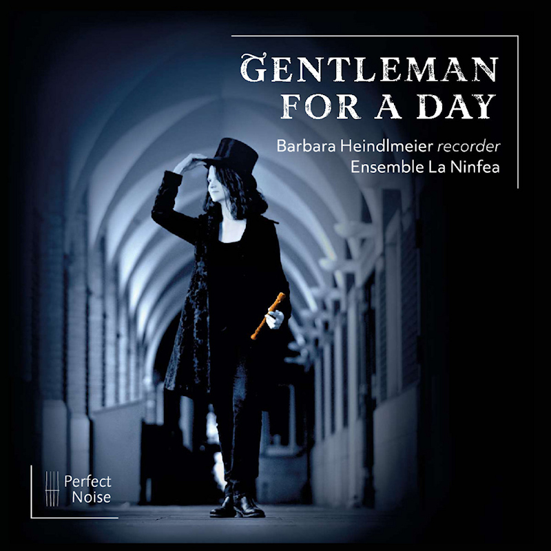 Barbara Heindlmeier / Ensemble La Ninfea - Gentleman For A DayBarbara-Heindlmeier-Ensemble-La-Ninfea-Gentleman-For-A-Day.jpg