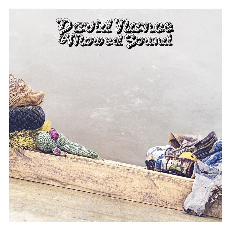 David Nance - David Nance & Mowed SoundDavid-Nance-David-Nance-Mowed-Sound.jpg