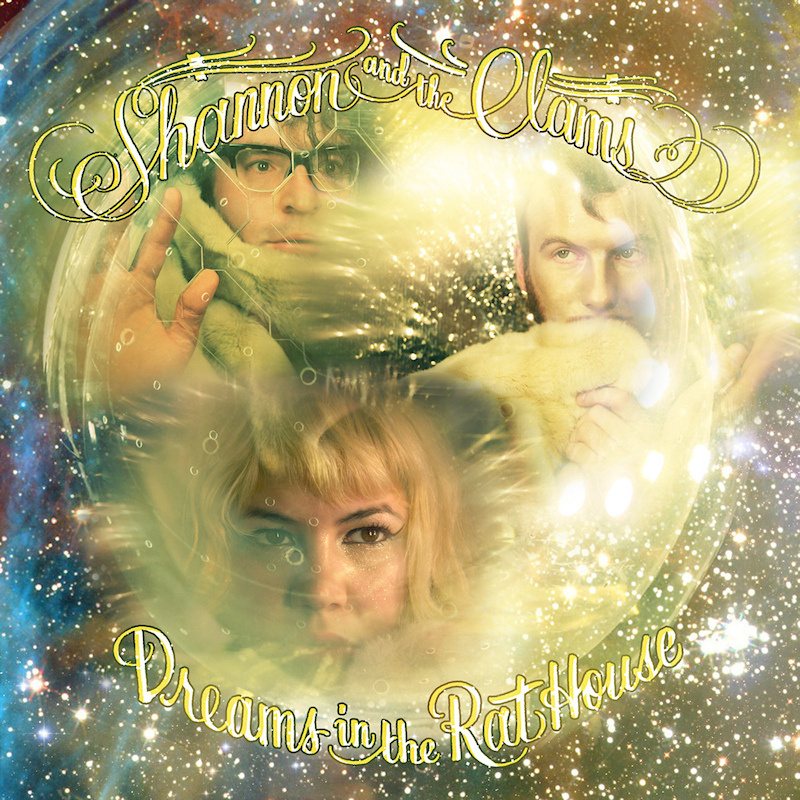 Shannon And The Clams - Dreams In The Rat HouseShannon-And-The-Clams-Dreams-In-The-Rat-House.jpg