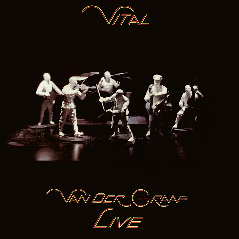 Van Der Graaf Generator - Vital: Van Der Graaf LiveVan-Der-Graaf-Generator-Vital-Van-Der-Graaf-Live.jpg
