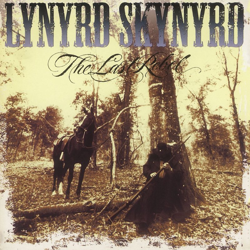 Lynyrd Skynyrd - The Last RebelLynyrd-Skynyrd-The-Last-Rebel.jpg