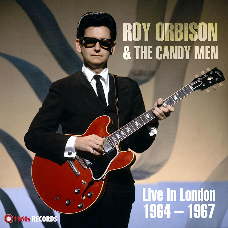 Roy Orbison & The Candy Men - Live In London 1964 - 1967Roy-Orbison-The-Candy-Men-Live-In-London-1964-1967.jpg